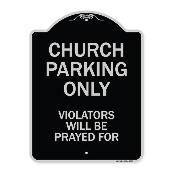 Designer Series-Church Parking Only Violators Will Be Prayed For, 24" x 18", BS-1824-9990